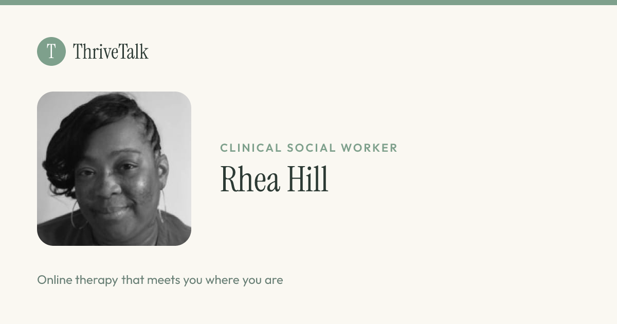 Rhea Hill, MSW | Clinical Therapist | ThriveTalk